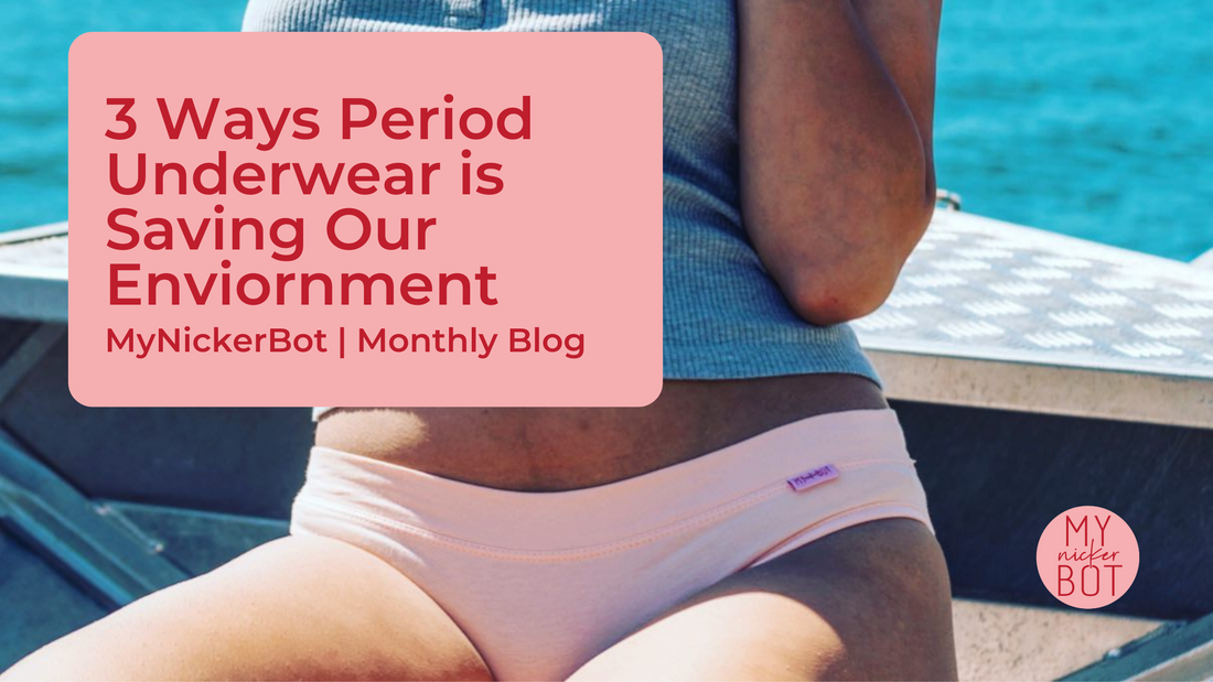 Ways Period Underwear is Beneficial to Our Environment… and Us.